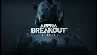 Arena Breakout: Infinite -  выживание и только