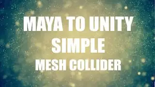 Maya to Unity Simple Mesh Collider