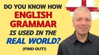 Advanced English Grammar: How It Is Used In The REAL World (For C2 English Speakers)