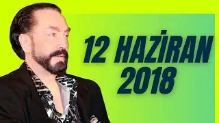 Adnan Oktar ile Sohbetler (12 Haziran 2018)
