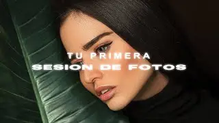 Como prepararte para TU PRIMERA SESIÓN DE FOTOS!!!