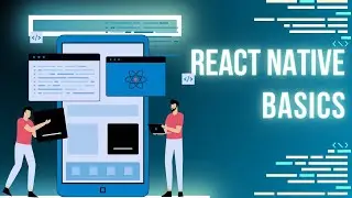 React Native Basics: Getting Started with Mobile Development