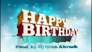 ⚡🎂🔥REMIX יום הולדת - אליעד (Prod. by Oren Ahrack)🔥🎂⚡