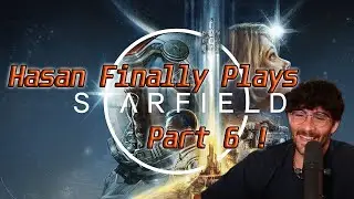 Hasan Plays Starfield Part 6 ! | HasanAbi Gaming