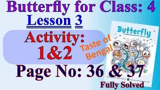CLASS 4 Butterfly Page 36-37 Activity 1 & 2 II Butterfly CLASS 4 Activity 1-2 Pg 36-37 By Shakir Sir