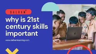 Why 21st Century Skills are important? | 21st Century Skills | Dalham | WEF