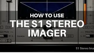 How To Use The S1 Stereo Imager