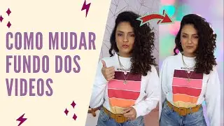 COMO MUDAR O FUNDOS DOS VÍDEOS 
