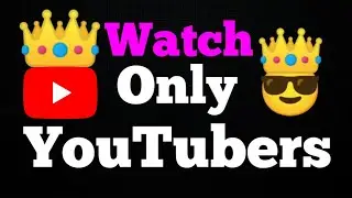 Only Watch YouTubers 🤔😱