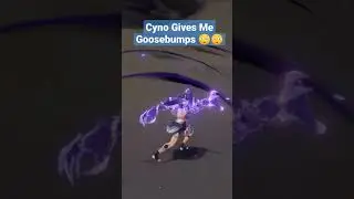 Cyno Goosebumps 😳😳😳