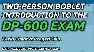 Two-person boblet introduction to the DP-600 exam: Kevin Chant & Pragati Jain