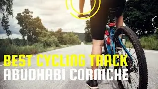 Best Cycling Track Abudhabi Corniche