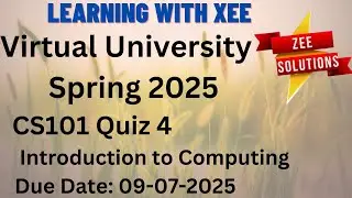 CS101 Introduction to Computing Quiz 4 Spring 2025 Virtual University of Pakistan