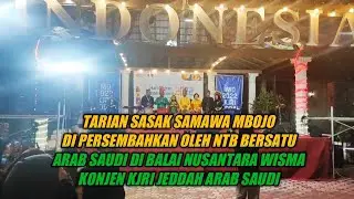 Tarian 3 suku Sasak samawa Mbojo di persembahkan ole NTB BERSATU di wisma konjen kjri Jeddah