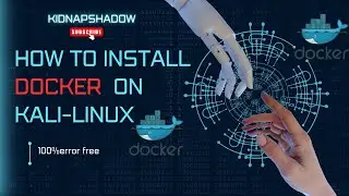 How to install Docker on Kali Linux | Download image in Docker | Docker | kidnapshadow