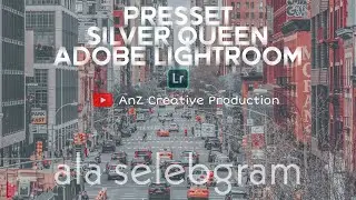 Lightroom preset | SILVERQUEEN preset | Tutorial lightroom preset ala selebgram