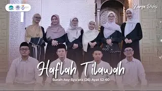 HAFLAH TILAWAH | SURAH ASY-SYU'ARA (26) Ayat 52-60