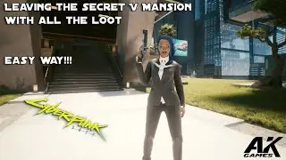 CyberPunk 2077 - How to leave V Secret Mansion with the loot, easily.
