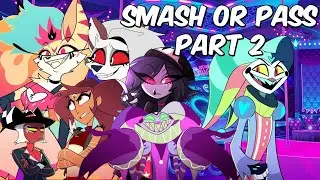 Fizzarolli Plays: SMASH OR PASS | Helluva Boss Edition Part 2