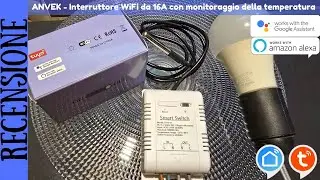 RECENSIONE - Interruttore WiFi Anvek da 16A misuratore dell'energia e monitoraggio della temperatura