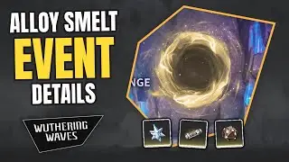 ALLOY SMELT EVENT DETAILS (Rewards & Gameplay) - Wuthering Waves
