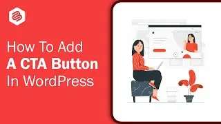 How to Create A Call To Action Button in WordPress