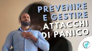 Come Prevenire E Gestire gli Attacchi di Ansia: 4 Strategie Pratiche