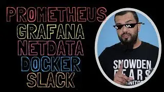 Prometheus, Netdata, cAdvisor, Grafana, Docker e Slack | Série Monitoração #1