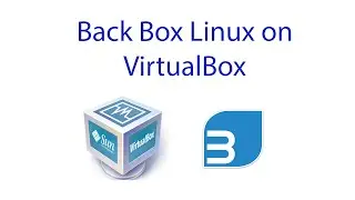 how to Install Back Box 15 & Guest Additions on Virtual Box 2016