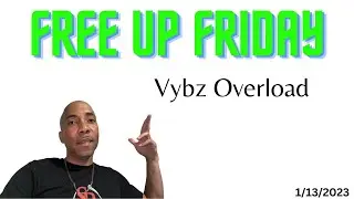FREE UP FRIDAY - VYBZ OVERLOAD - DJ GIO GUARDIAN - 1-13-2023