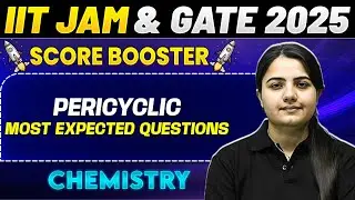 IIT JAM & GATE 2025 : Chemistry | Pericyclic | Most Expected Questions | IIT JAM 2025