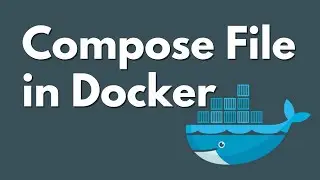 The Best Way to Create a Docker Compose File for Beginners