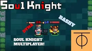 Multiplayer Soul Knight with Bashy & Dyna.