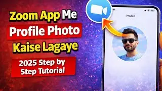 😎Zoom App Me Profile Photo Kaise Lagaye | 2025 Step by Step Tutorial”