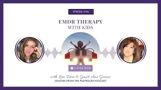 Ana Gomez: EMDR Therapy & Kids