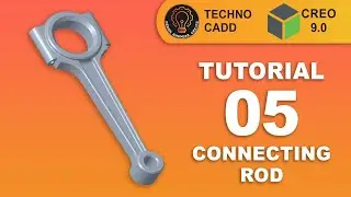CREO Parametric| Tutorial 05| Connecting Rod| Part Modeling