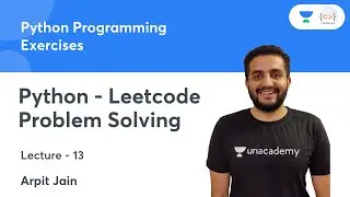 Python - Leetcode Problem Solving | L 13 | Python Programming Exercises | Arpit Jain