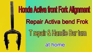 Honda Activa Front Fork alignment, Activa Chimta Repair,एक्टिवा का फ्रंट फोर्क alignment केसे केरे |