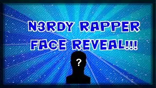 N3RDY Rapper's Face Reveal