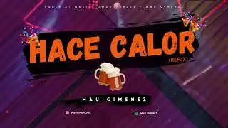 HACE CALOR 🔥 (REMIX) - Kaleb Di Masi ❌ Mau Gimenez