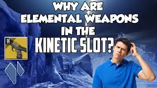 Why are there Elemental Weapons in the Kinetic Slot??