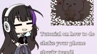 • Tutorial! • | | How to do shake your phone slowly trend! | | 162 subs special! 🥰❤️ | |