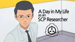 A Day in My Life as an SCP Researcher (very wholesome and normal) | SCP Animation