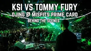 DJING @ KSI VS TOMMY FURY / LOGAN PAUL VS DILLON DANIS (BEHIND THE SCENES) #KSIVSFURY