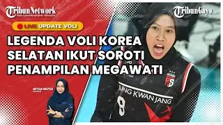 🔴 LIVE MEGAWATI SEMAKIN BERSINAR, LEGENDA VOLI KOREA SELATAN IKUT SOROT MEGATRON