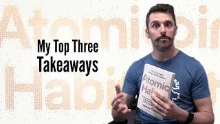 Three Key Takeaways from Atomic Habits by James Clear | 1% Change, Identity Change & Environment