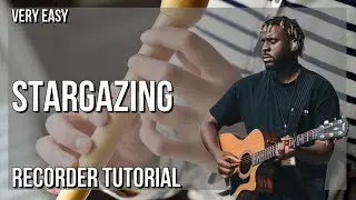 SUPER EASY: How to play Stargazing  by Myles Smith on Recorder (Tutorial)