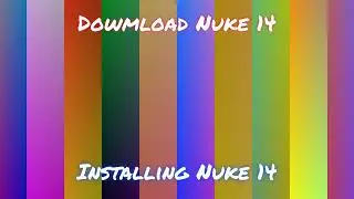 Nuke 14 Installation and Download: Fast and Easy Guide