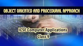 Computer Applications- Difference Between Object Oriented and Procedural Approach | OOPS v/s PP