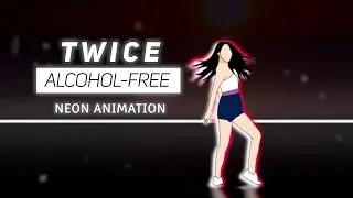 TWICE 'Alcohol-Free' (Glow Animation)